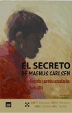 El secreto de Magnus Carlsen: Biograffía y partidas actualizadas hasta 2016