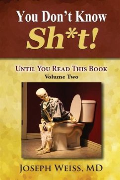 You Don't Know Sh*t!: Until You Read This Book! Volume Two - Weiss, Joseph