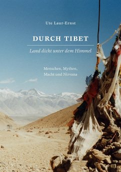 Durch Tibet, Land dicht unter dem Himmel - Laur-Ernst, Ute