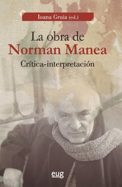 La obra de Norman Manea : crítica-interpretación - Ruxandra Gruia, Ioana