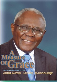 A Measure of Grace. The Autobiography of Akinlawon Ladipo Mabogunje - Mabogunje, Akinlawon Ladipo