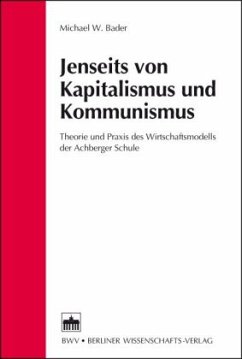 Jenseits von Kapitalismus und Kommunismus - Bader, Michael W.