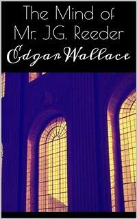 The Mind of Mr. J.G. Reeder (eBook, ePUB) - Wallace, Edgar; Wallace, Edgar; Wallace, Edgar; Wallace, Edgar