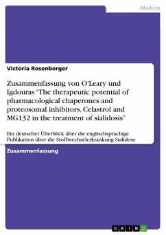 Zusammenfassung von O'Leary und Igdouras "The therapeutic potential of pharmacological chaperones and proteosomal inhibitors, Celastrol and MG132 in the treatment of sialidosis" (eBook, ePUB)