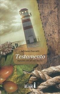 Testamento (eBook, ePUB) - Zuccatti, Adriano