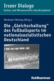 Die &quote;Gleichschaltung&quote; des Fußballsports im nationalsozialistischen Deutschland (eBook, PDF)