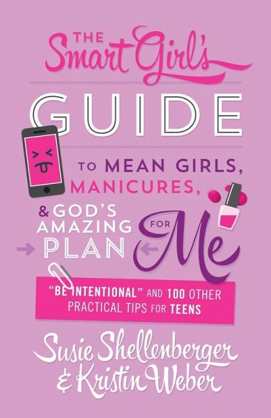 Smart Girl's Guide to Mean Girls, Manicures, and God's Amazing Plan for ME (eBook, PDF) Smart Girl's Guide to Mean Girls, Manicures, and God's Amazing Plan for ME (eBook, PDF)