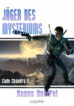 Cade Chandra 5: Jäger des Mysteriums (eBook, ePUB) - Kneifel, Hanns