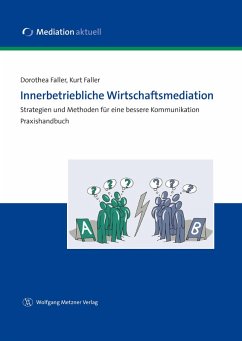 Innerbetriebliche Wirtschaftsmediation (eBook, ePUB) - Faller, Dorothea; Faller, Kurt