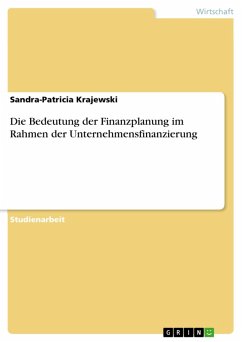 Die Bedeutung der Finanzplanung im Rahmen der Unternehmensfinanzierung (eBook, ePUB) - Krajewski, Sandra-Patricia