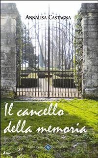 Il Cancello della Memoria (eBook, ePUB) - Castagna, Annalisa