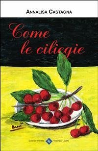 Come le Ciliegie (eBook, ePUB) - Castagna, Annalisa