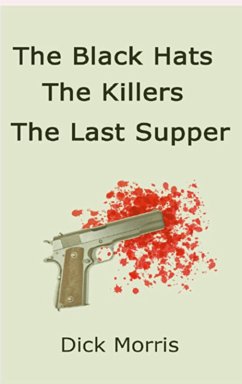 The Black Hats The Killers The Last Supper (The Max Grannit Stories) (eBook, ePUB) - Morris, Dick