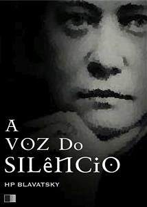 A voz do silêncio (eBook, ePUB) - Petrovna Blavatsky, Helena