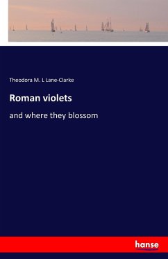 Roman violets - Lane-Clarke, Theodora M. L