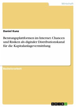 Beratungsplattformen im Internet. Chancen und Risiken als digitaler Distributionskanal für die Kapitalanlagevermittlung (eBook, ePUB) - Kunz, Daniel