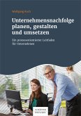 Unternehmensnachfolge planen, gestalten und umsetzen (eBook, PDF)