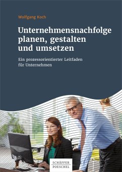 Unternehmensnachfolge planen, gestalten und umsetzen (eBook, PDF) - Koch, Wolfgang