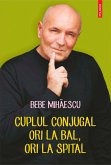 Cuplul conjugal, ori la bal, ori la spital. Psihoterapie experiențială pentru problema ta conjugală (eBook, ePUB)