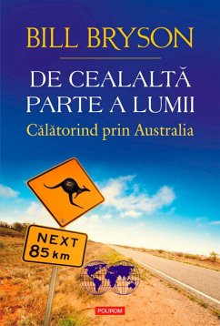 De cealalta parte a lumii. Calatorind prin Australia (eBook, ePUB) - Bill, Bryson