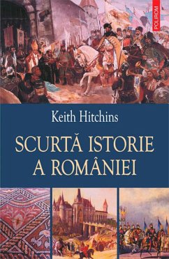 Scurtă istorie a României (eBook, ePUB) - Hitchins, Keith