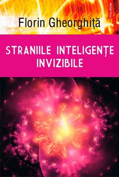 Straniile inteligențe invizibile (eBook, ePUB) - Florin, Gheorghiță