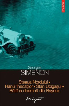 Steaua Nordului. Hanul înecaților. Stan Ucigașul. Bătrîna doamnă din Bayeux (eBook, ePUB) - Simenon, Georges