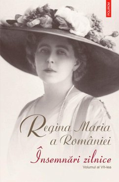 Însemnări zilnice: vol. 7 (eBook, ePUB) - Maria, Regină a României