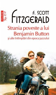 Strania poveste a lui Benjamin Button ¿i alte întîmplari din epoca jazzului (eBook, ePUB) - Francis Scott, Fitzgerald