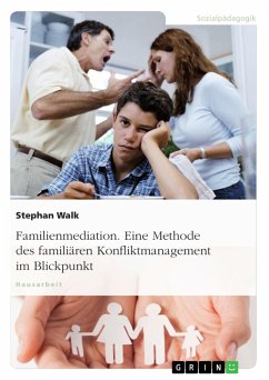 Familienmediation. Eine Methode des familiären Konfliktmanagement im Blickpunkt (eBook, ePUB) - Walk, Stephan