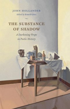 The Substance of Shadow (eBook, ePUB) - Hollander, John The Substance of Shadow (eBook, ePUB) - Hollander, John