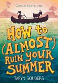 How to (Almost) Ruin Your Summer (eBook, ePUB)