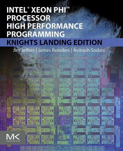 Intel Xeon Phi Processor High Performance Programming (eBook, ePUB) - Jeffers, James; Reinders, James; Sodani, Avinash