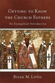 Getting to Know the Church Fathers (eBook, ePUB)