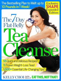 The 7-Day Flat-Belly Tea Cleanse - Exclusive Shape Expanded Edition (eBook, ePUB) - Choi, Kelly