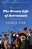 The Dream Life of Astronauts (eBook, ePUB)