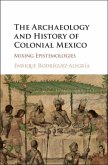 Archaeology and History of Colonial Mexico (eBook, PDF)