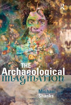The Archaeological Imagination (eBook, ePUB) - Shanks, Michael