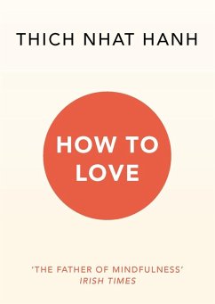 How To Love (eBook, ePUB) - Hanh, Thich Nhat