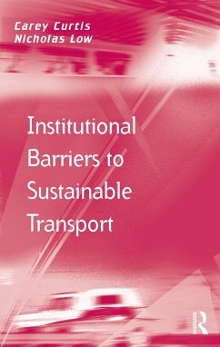 Institutional Barriers to Sustainable Transport (eBook, ePUB) - Curtis, Carey; Low, Nicholas