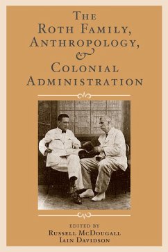 The Roth Family, Anthropology, and Colonial Administration (eBook, PDF)