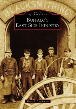 Buffalo's East Side Industry (eBook, ePUB) - Stephenson, Shane E.
