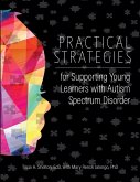 Practical Strategies for Supporting Young Learners with Autism Spectrum Disorder (eBook, ePUB) Practical Strategies for Supporting Young Learners with Autism Spectrum Disorder (eBook, ePUB)