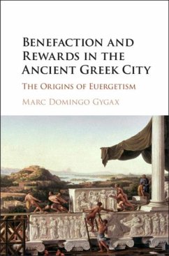 Benefaction and Rewards in the Ancient Greek City (eBook, PDF) - Gygax, Marc Domingo
