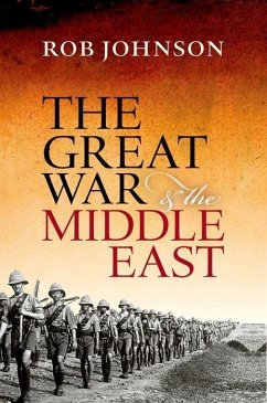 The Great War and the Middle East - Johnson, Rob