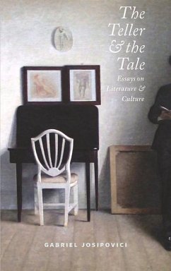 The Teller and the Tale: Essays on Literature and Culture - Josipovici, Gabriel