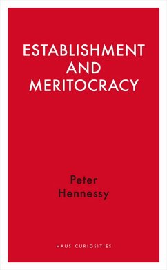 Establishment and Meritocracy (eBook, ePUB) - Peter Hennessy, Hennessy