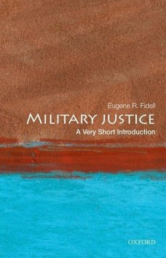 Military Justice: A Very Short Introduction - Fidell, Eugene R