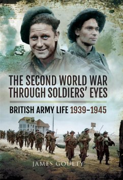 Second World War Through Soldiers' Eyes (eBook, ePUB) - Goulty, James