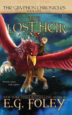 The Lost Heir (The Gryphon Chronicles, Book 1) - Foley, E. G.